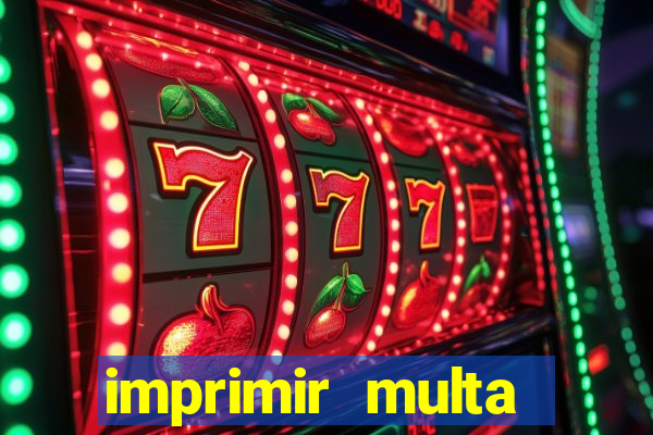 imprimir multa detran mg